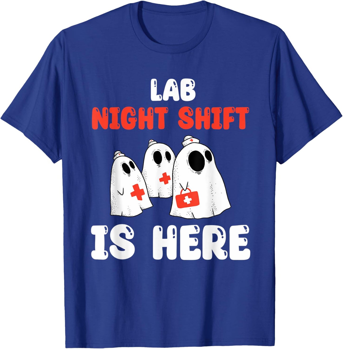 Lab Night Shift Is Here Laboratory Halloween Costume T-Shirt - T-Shirt | Royal