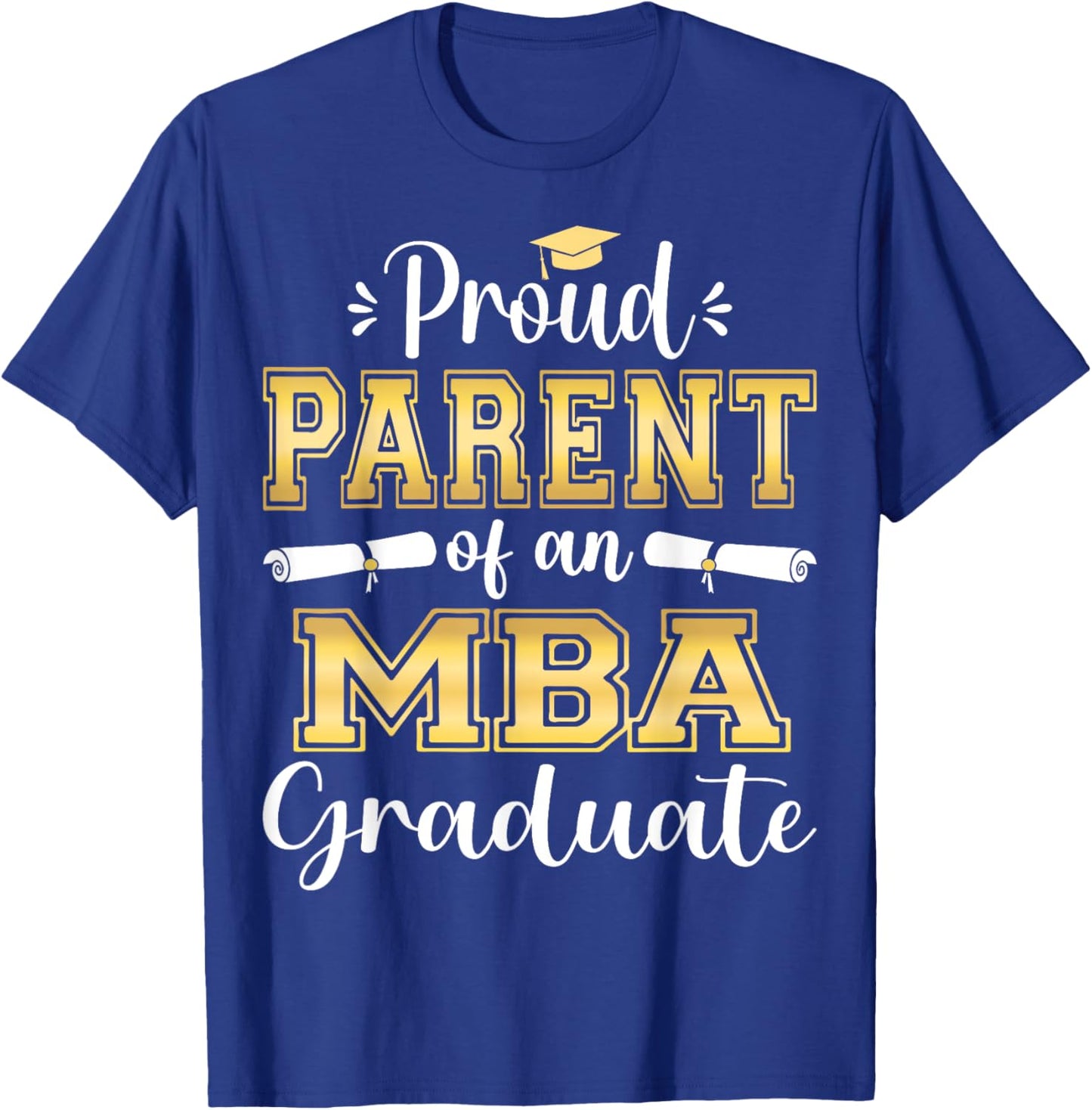 Proud Parent of 2023 Class MBA Graduate Family Grad 23 T-Shirt - T-Shirt | Royal