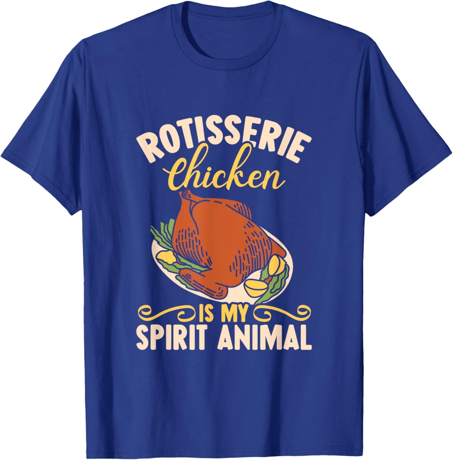 Rotisserie Chicken Is My Spirit Animal Grill BBQ Master Dad T-Shirt - T-Shirt | Royal