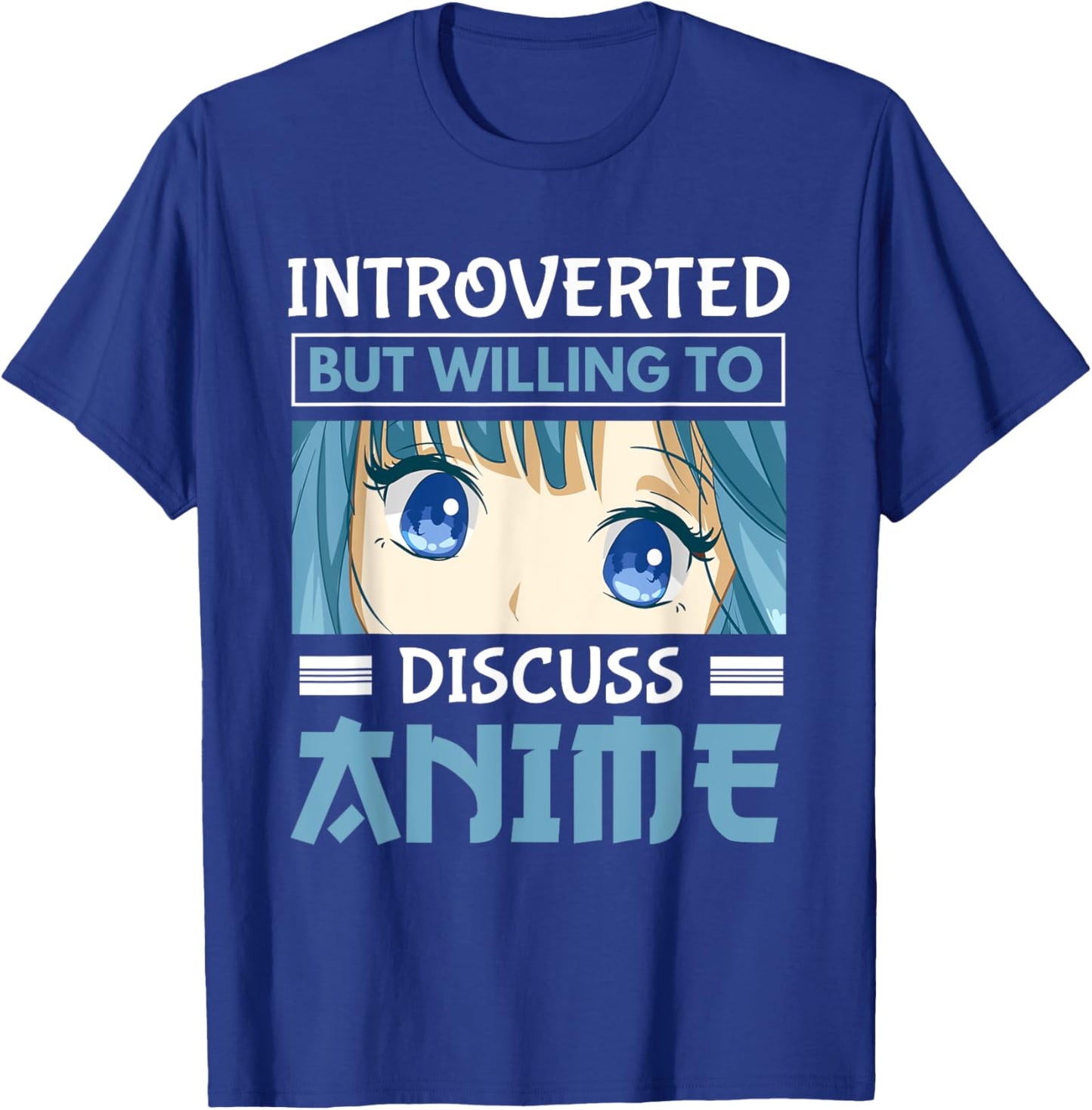 Japan Anime Manga Introverted But Willing To Discuss Anime T-Shirt - T-Shirt | Royal