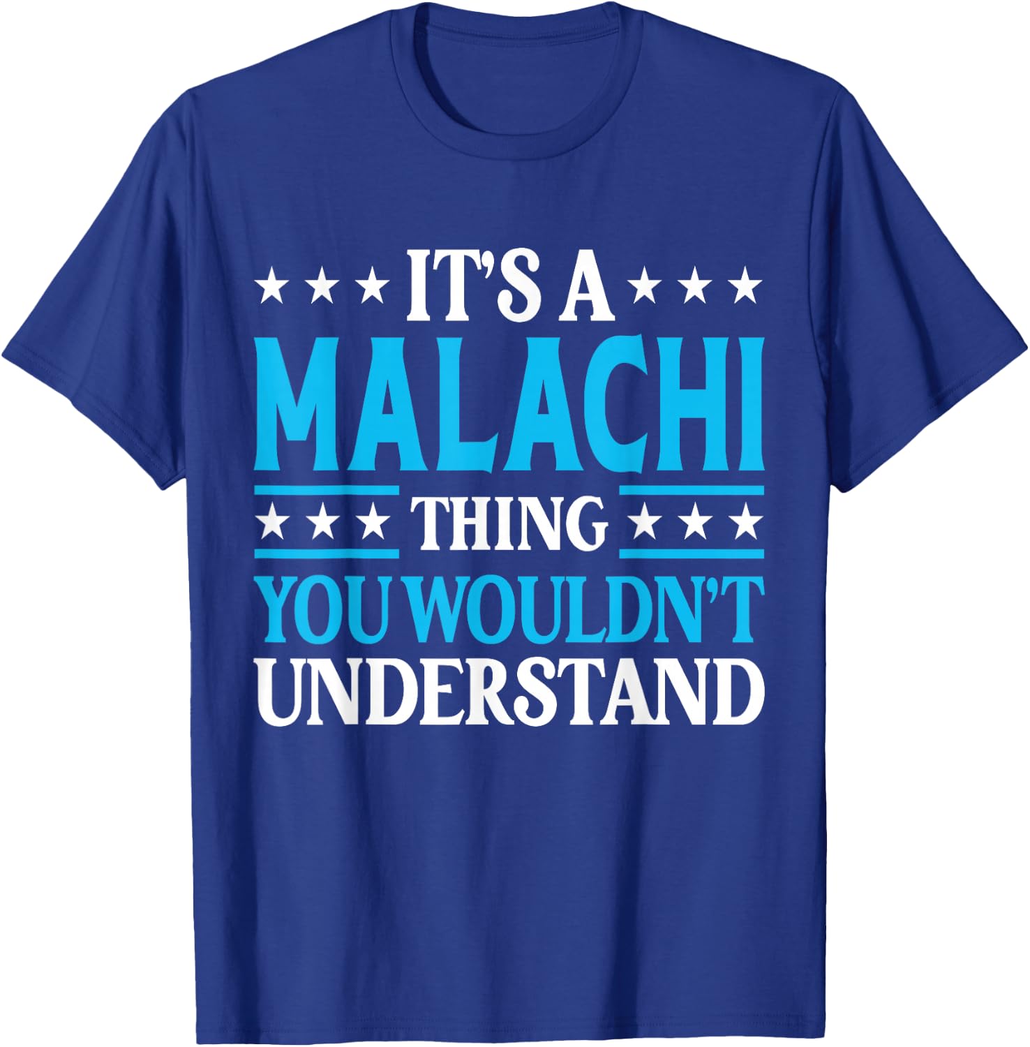 Malachi Thing Personal Name Funny Malachi T-Shirt - T-Shirt | Royal