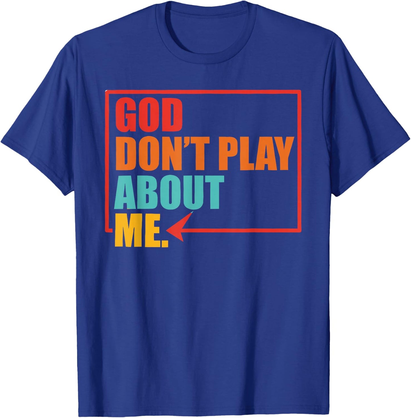 God Don't Play About Me Vintage Apparel T-Shirt - T-Shirt | Royal