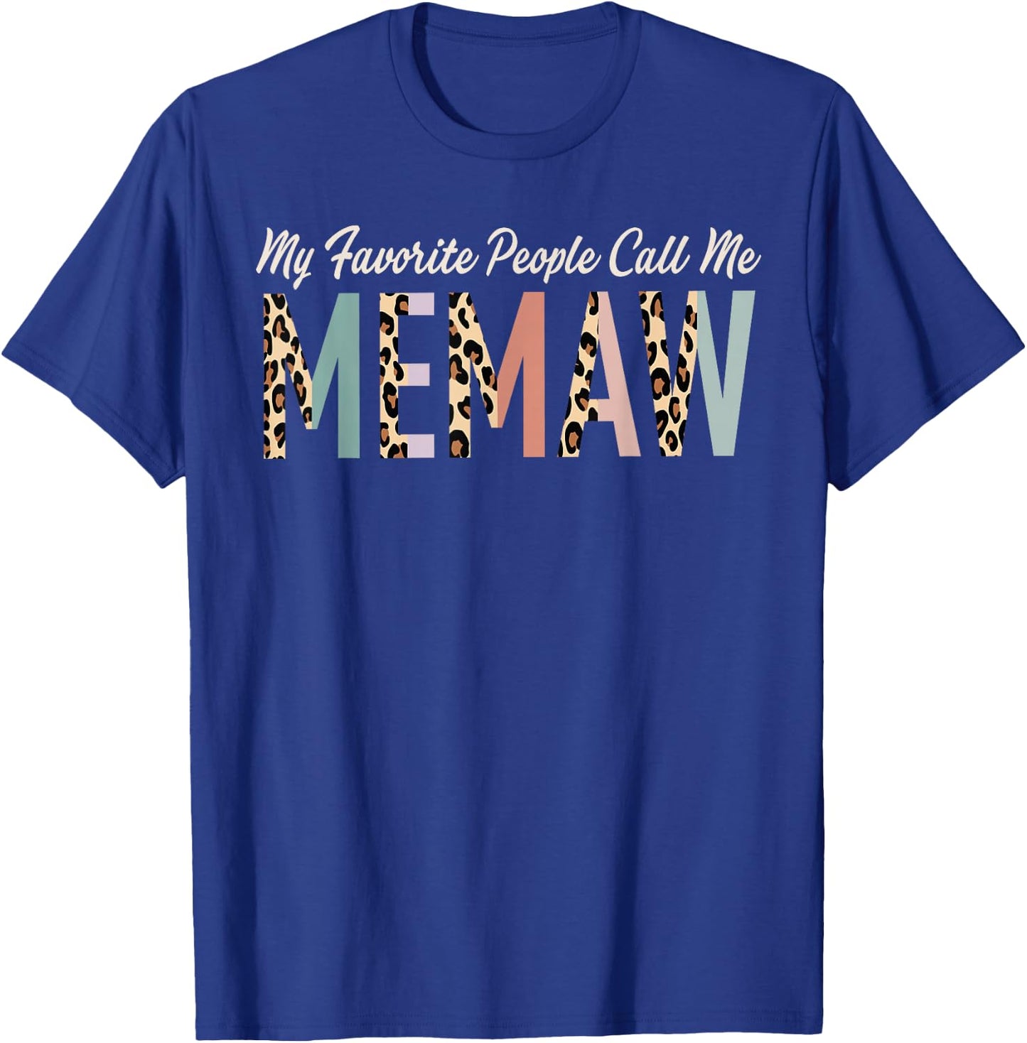 My Favorite People Call Me Memaw Gifts Leopard Mother's Day T-Shirt - T-Shirt | Royal