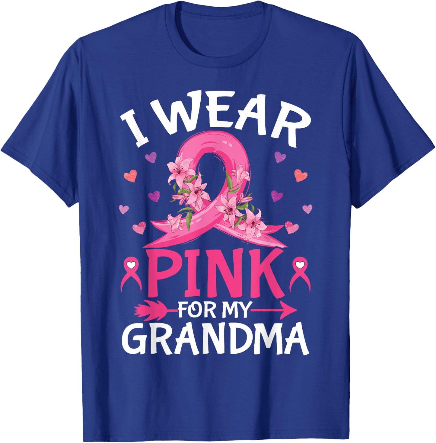 I Wear Pink For My Grandma Breast Cancer Awareness Pink T-Shirt - T-Shirt | Royal