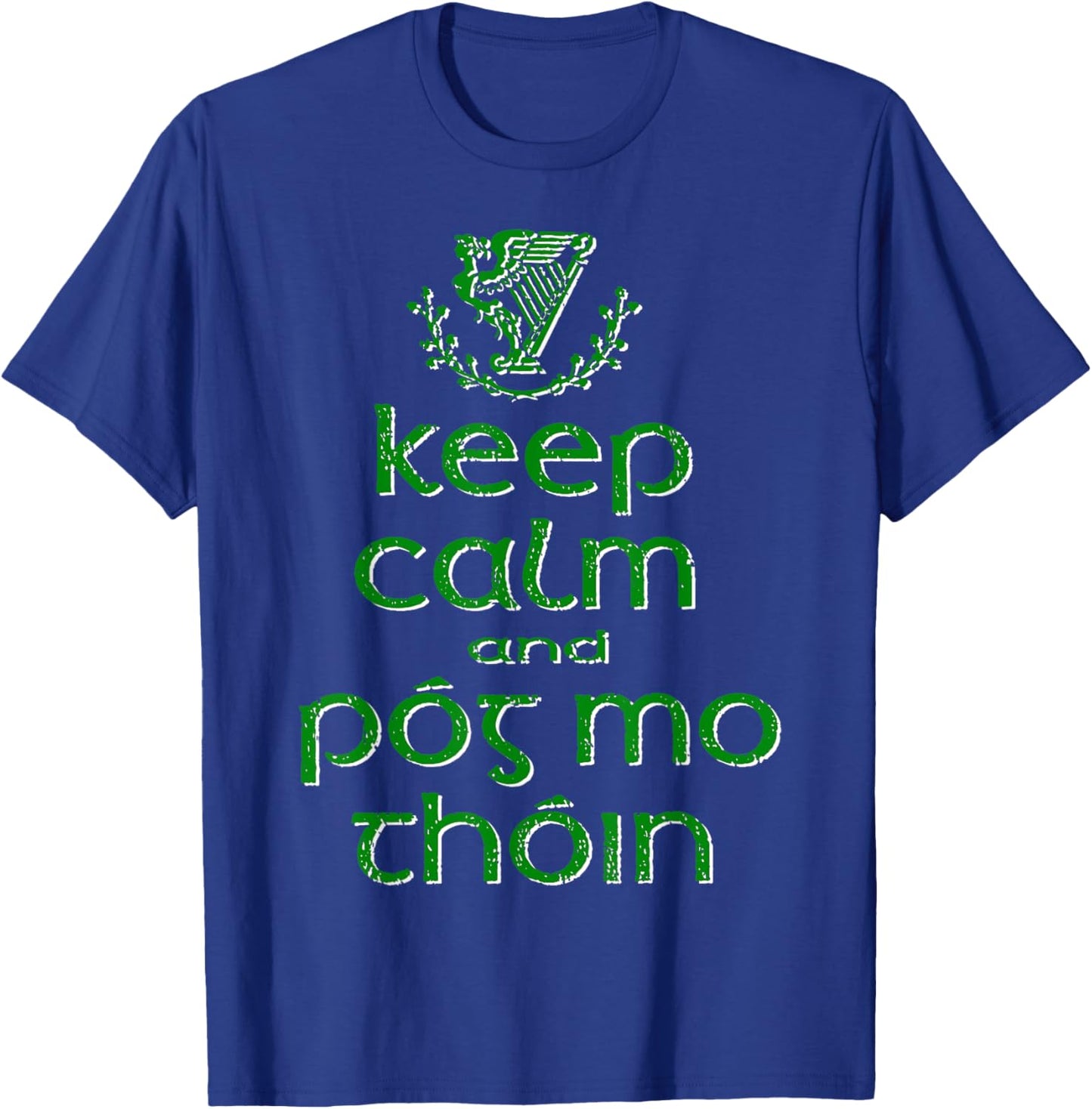 Keep Calm and Pog Mo Thoin St Patrick's Day Irish Funny T-Shirt - T-Shirt | Royal