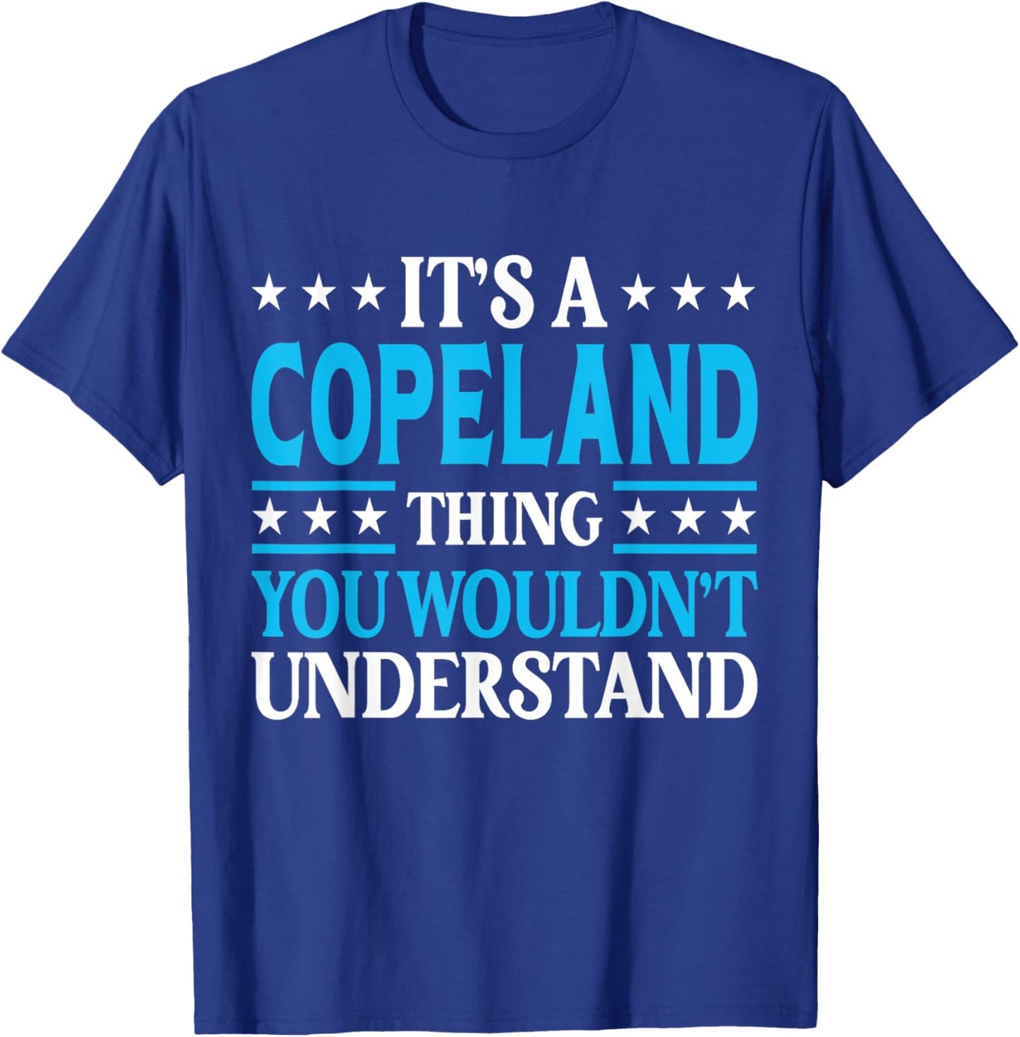 It's A Copeland Thing Surname Funny Last Name Copeland T-Shirt - T-Shirt | Royal