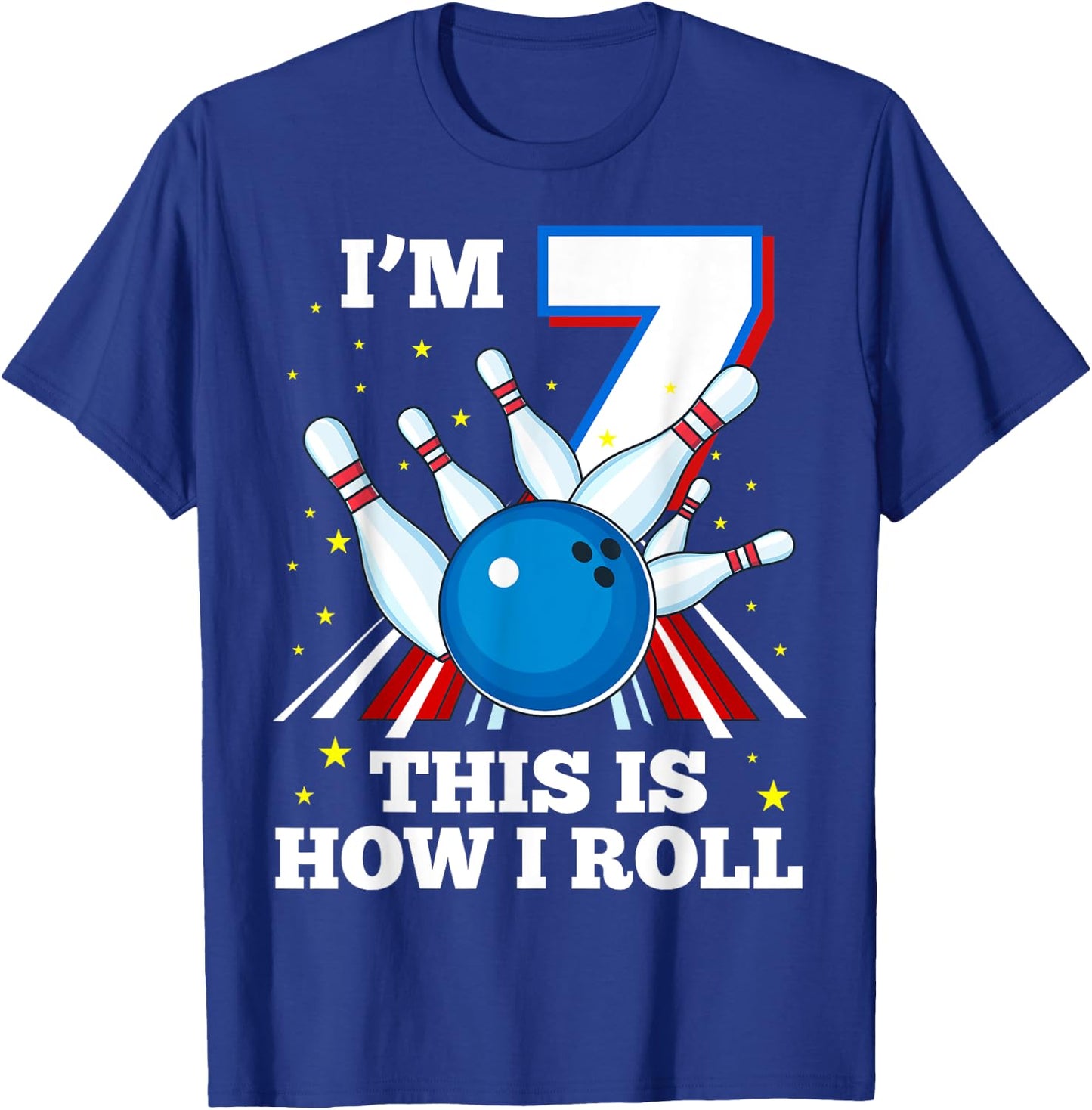 7th Birthday Bowling I'm 7 This Is How I Roll Funny B-Day T-Shirt - T-Shirt | Royal