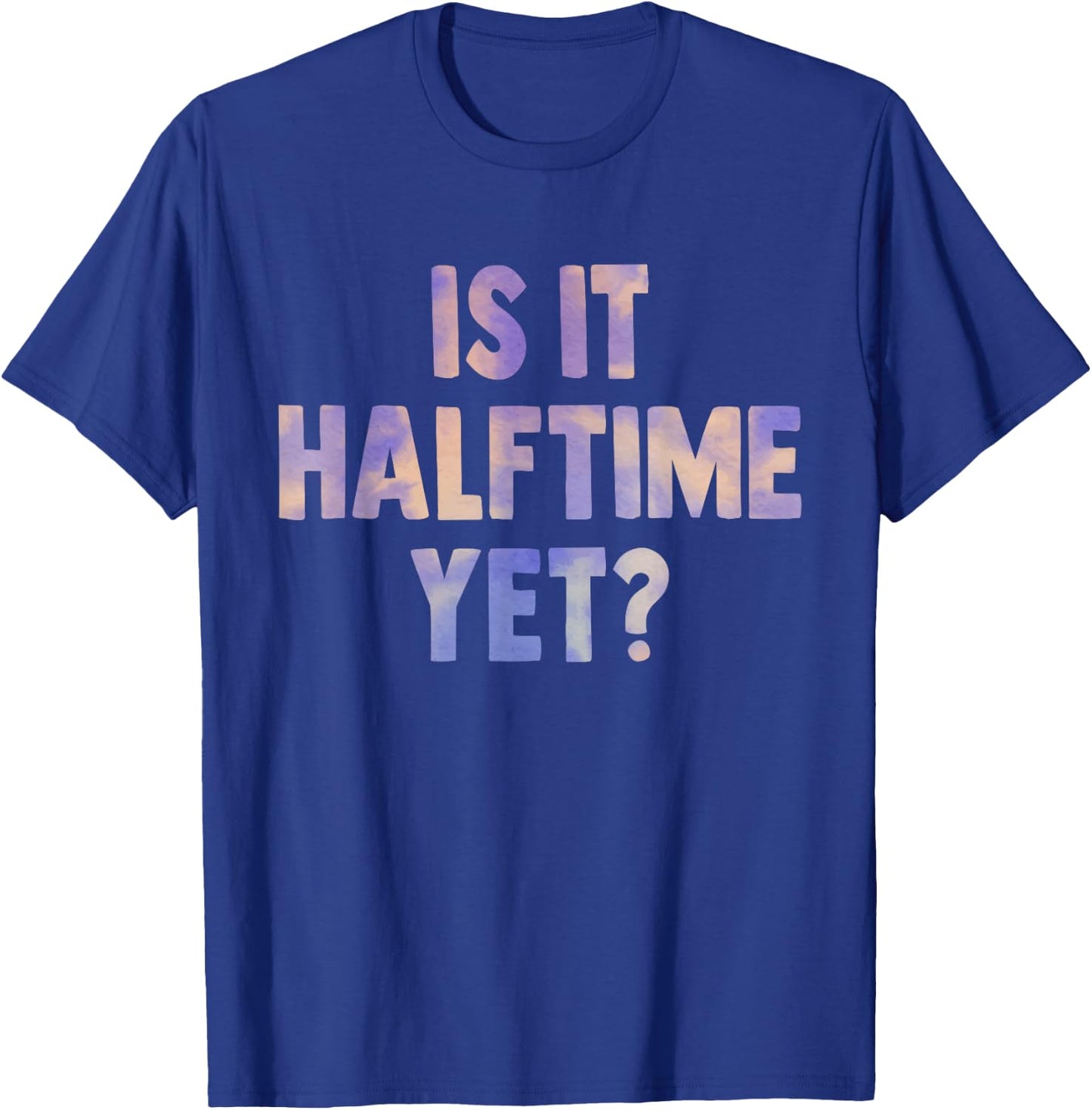 is it halftime yet football game Marching Band women Tie Dye T-Shirt - T-Shirt | Royal