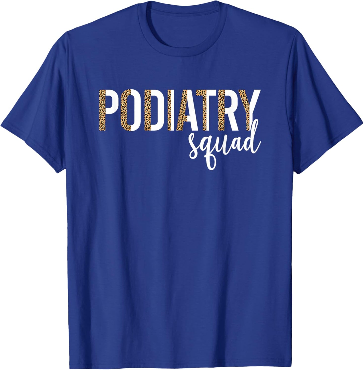 Podiatry Squad Podiatrist Crew Foot Doctor T-Shirt - T-Shirt | Royal