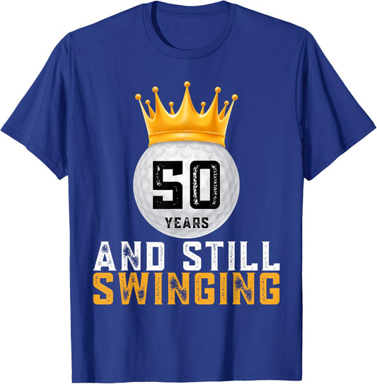 50 Years and Still Swinging 50th Golf Player Birthday Gifts T-Shirt - T-Shirt | Royal