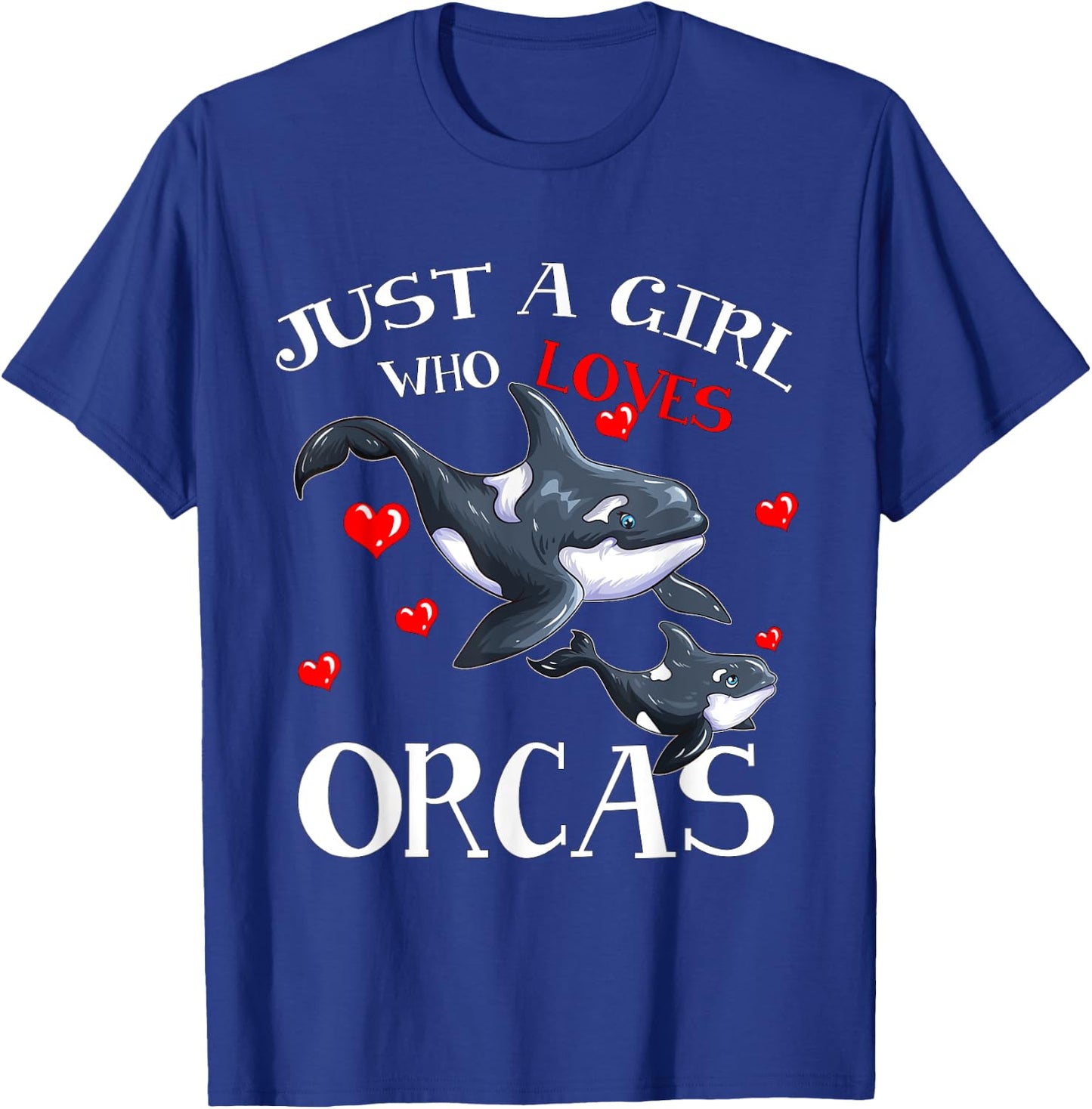 Orca Fan Sea Animal Marine Mammals Just A Girl Who Loves T-Shirt - T-Shirt | Royal