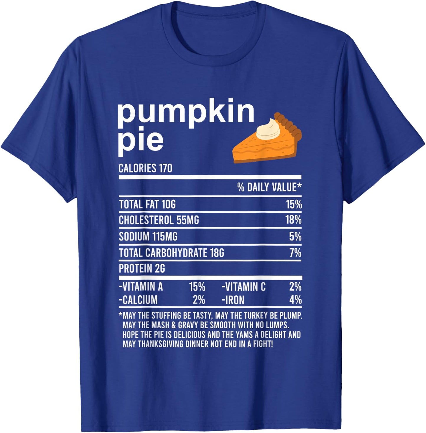 Funny Thanksgiving Food Apparel, Pumpkin Pie Nutrition Facts T-Shirt - T-Shirt | Royal