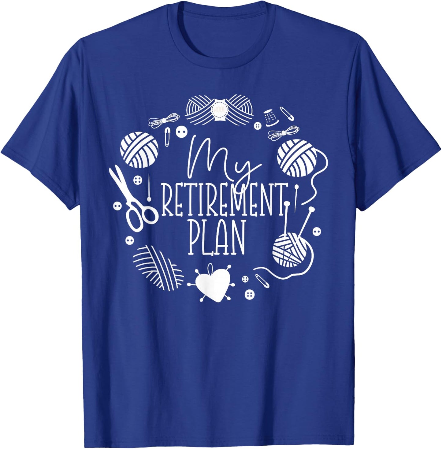 Knitting Knitter Retired My Retirement Plan T-Shirt - T-Shirt | Royal