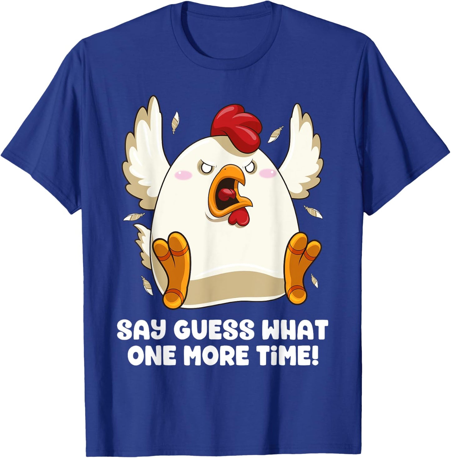 Say Guess What Chicken Butt Again! Funny Angry Chicken Farm T-Shirt - T-Shirt | Royal