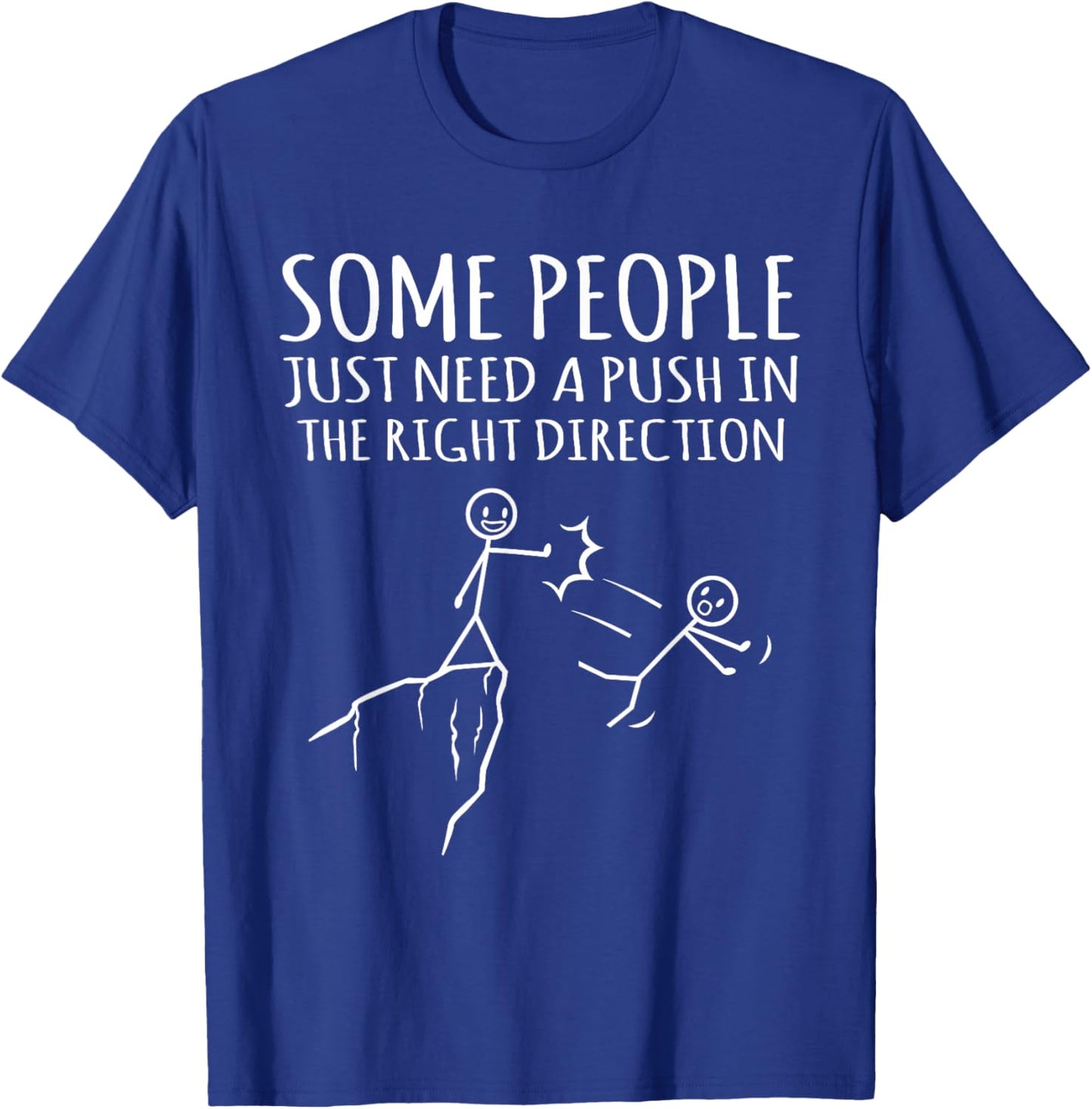 Some People Just Need A Push Funny Sarcasm Graphic T-Shirt - T-Shirt | Royal