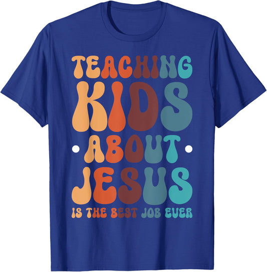 Teaching Kids About Jesus Is The Best Job Ever T-Shirt - T-Shirt | Royal