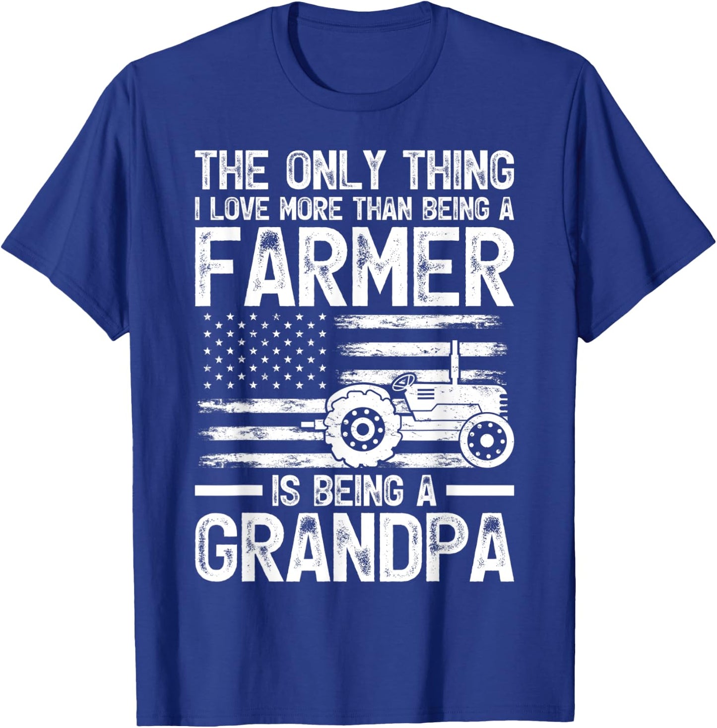 The Only Thing I Love More Than Being A Farmer Grandpa T-Shirt - T-Shirt | Royal