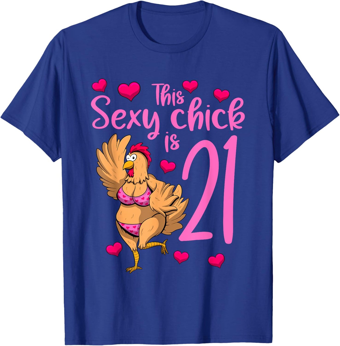 Women Birthday This Sexy Chick Is 21st Girls Birthday T-Shirt - T-Shirt | Royal
