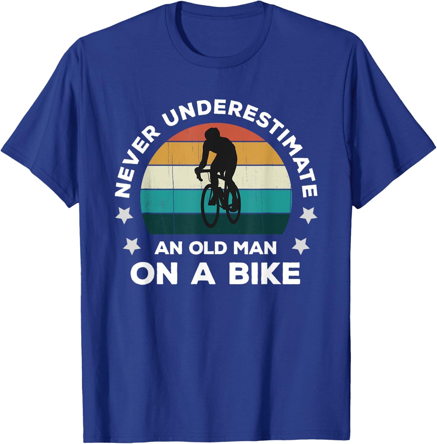 Never Underestimate An Old Man On A Bike: Fun Bicycle Joke T-Shirt - T-Shirt | Royal