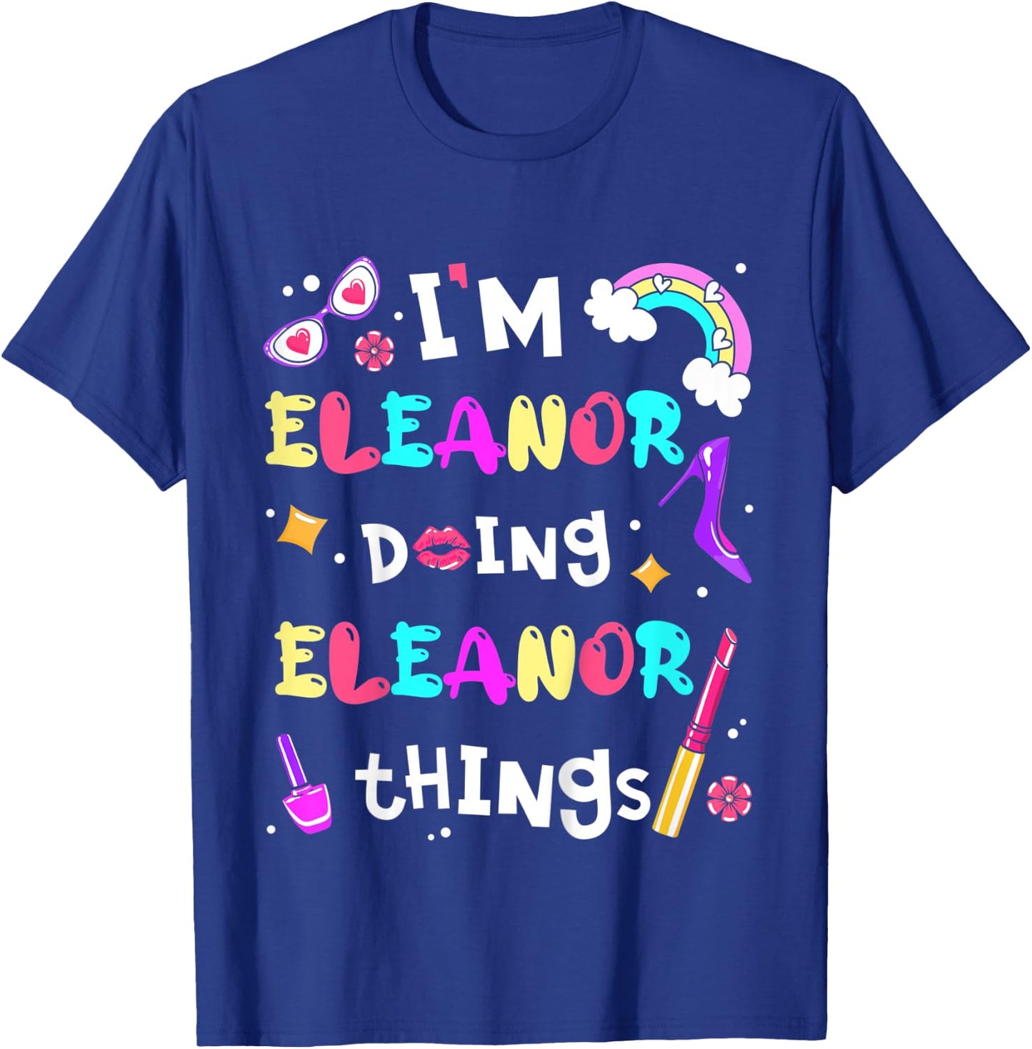 Kids I'm Eleanor Doing Eleanor Things Cute Personalized Name T-Shirt - T-Shirt | Royal