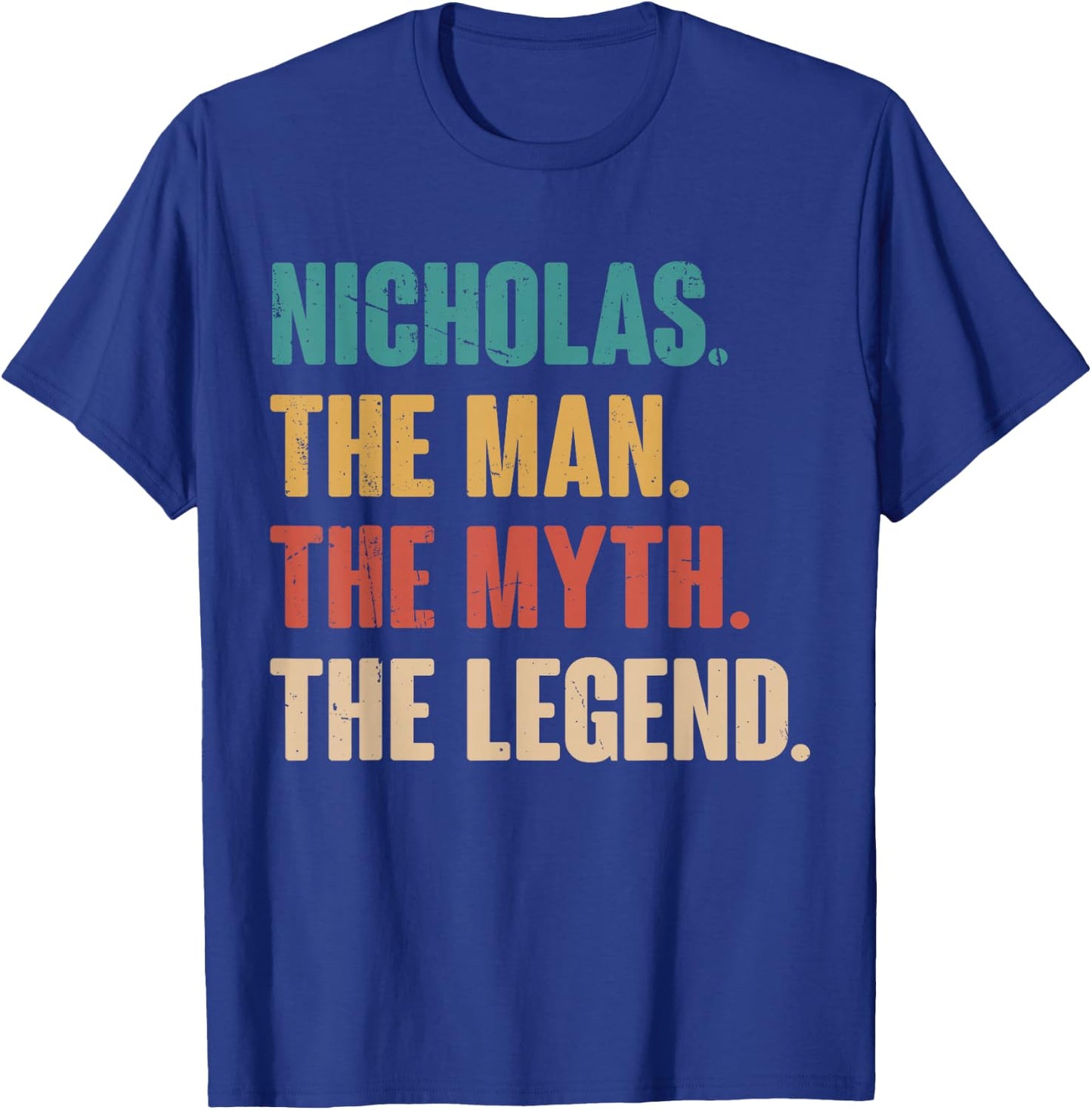 Nicholas The Man The Myth The Legend Retro Gift Nicholas T-Shirt - T-Shirt | Royal