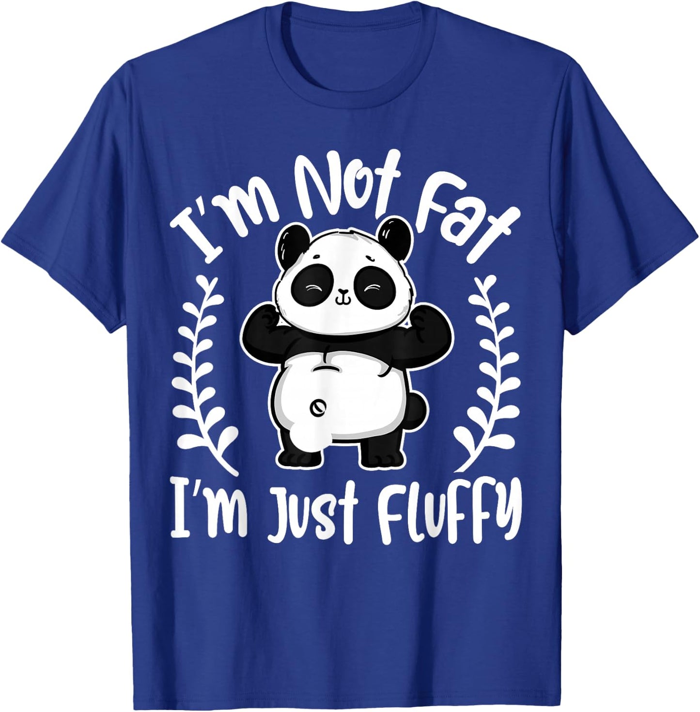 I’m Not Fat, I’m Just Fluffy Pandas - Funny Panda Lover T-Shirt - T-Shirt | Royal