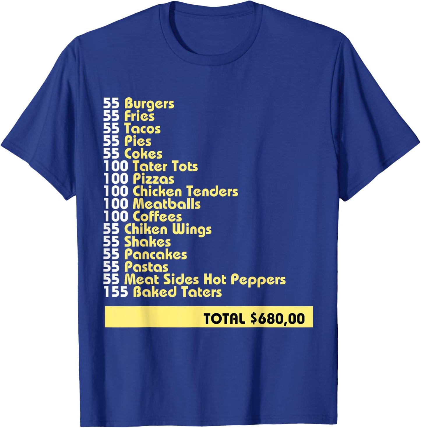 I Think You Should Leave 55 Burgers 55 Fries 55 Tacos Pies T-Shirt - T-Shirt | Royal
