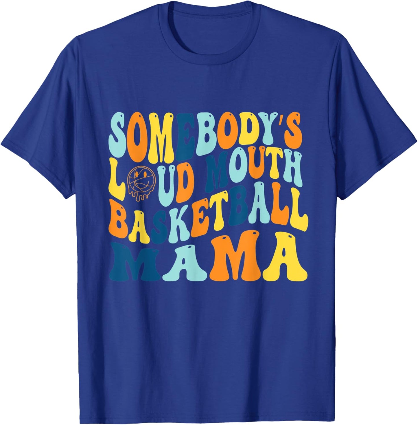 Funny Somebody's Loud Mouth Basketball mama Groovy T-Shirt - T-Shirt | Royal