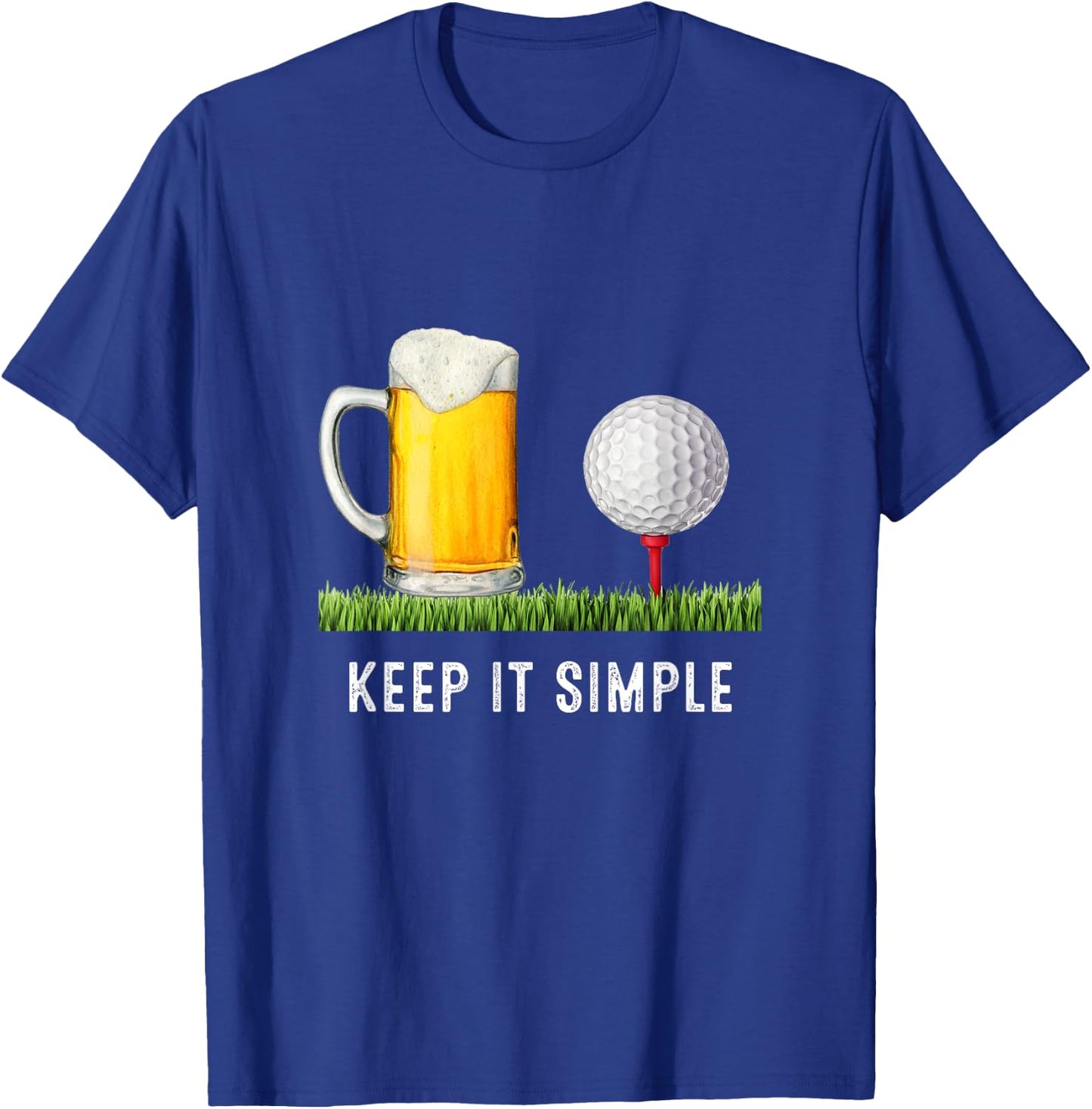Keep It Simple Beer & Golf Funny Common T-Shirt - T-Shirt | Royal