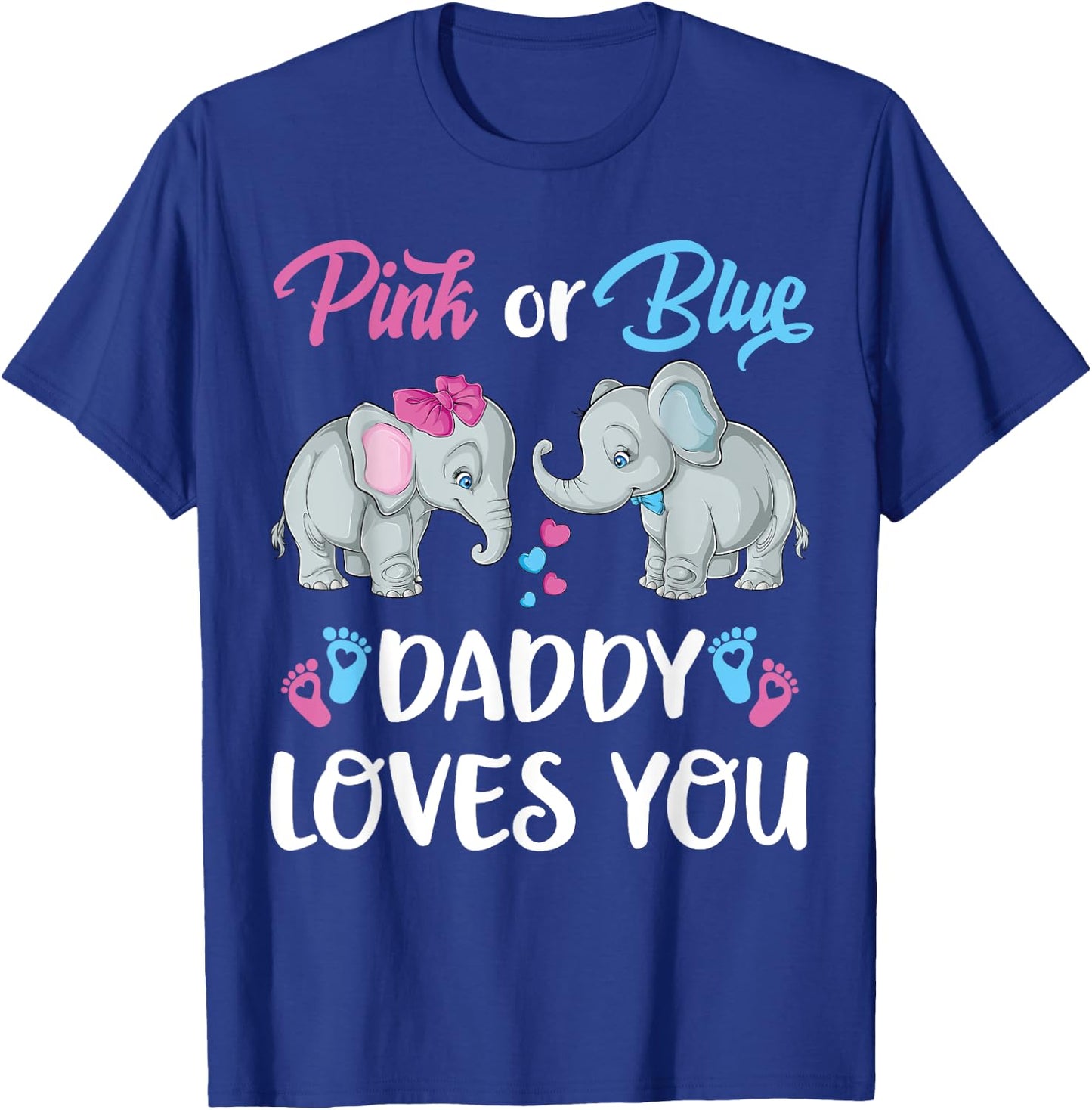 Pink Or Blue Daddy Loves You Elephants Gender Reveal Family T-Shirt - T-Shirt | Royal