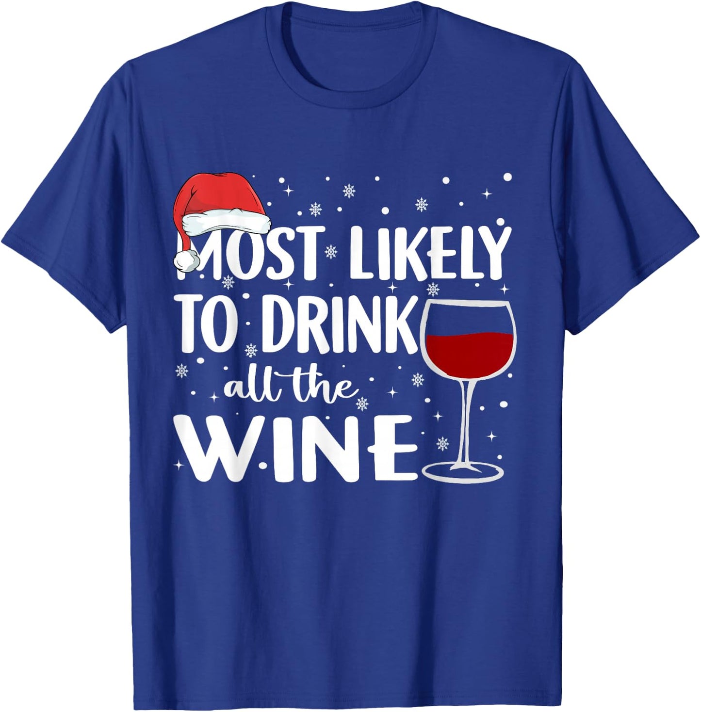 Most Likely To Drink All The Wine Family Matching Christmas T-Shirt - T-Shirt | Royal
