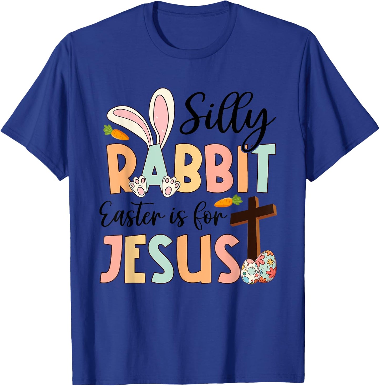 Silly Rabbit Easter Is For Jesus Christian Religious Cross T-Shirt - T-Shirt | Royal