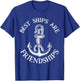 Best Ships Are Friendships Sailor Anchor Nautical Boating T-Shirt - T-Shirt | Royal