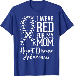 I Wear Red for My Mom Heart Disease Awareness Month Ribbon T-Shirt - T-Shirt | Royal
