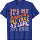 It's My Turn And I'll Take As Long As I Want - Board Game T-Shirt - T-Shirt | Royal