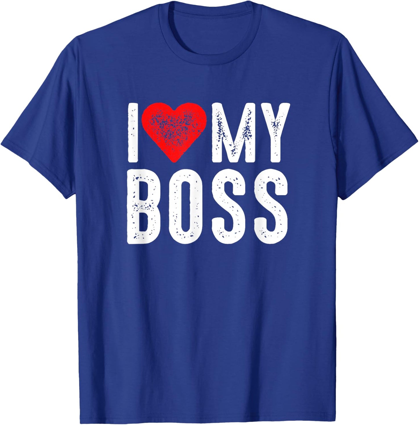 I Love My Boss T-Shirt - T-Shirt | Royal