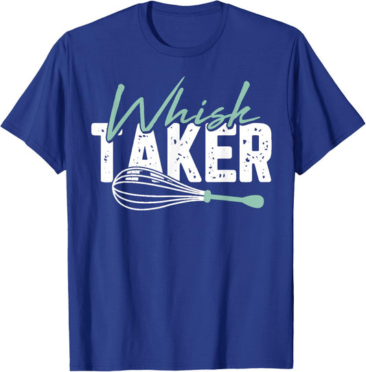 Funny Graphic Whisk Taker T-Shirt - T-Shirt | Royal