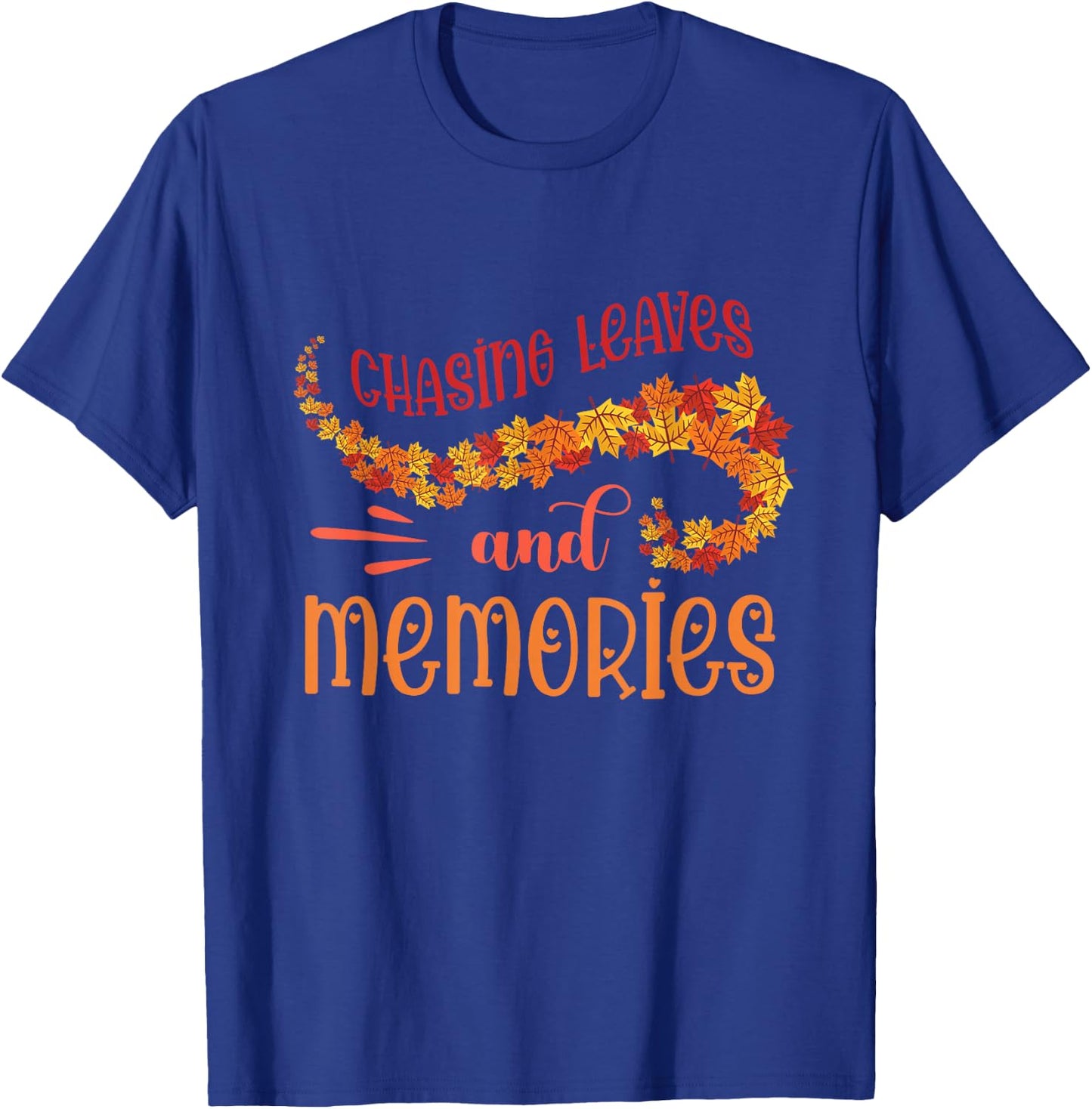 Leaf Peeper Chasing Leaves Memories Fall Season Leaves T-Shirt - T-Shirt | Royal