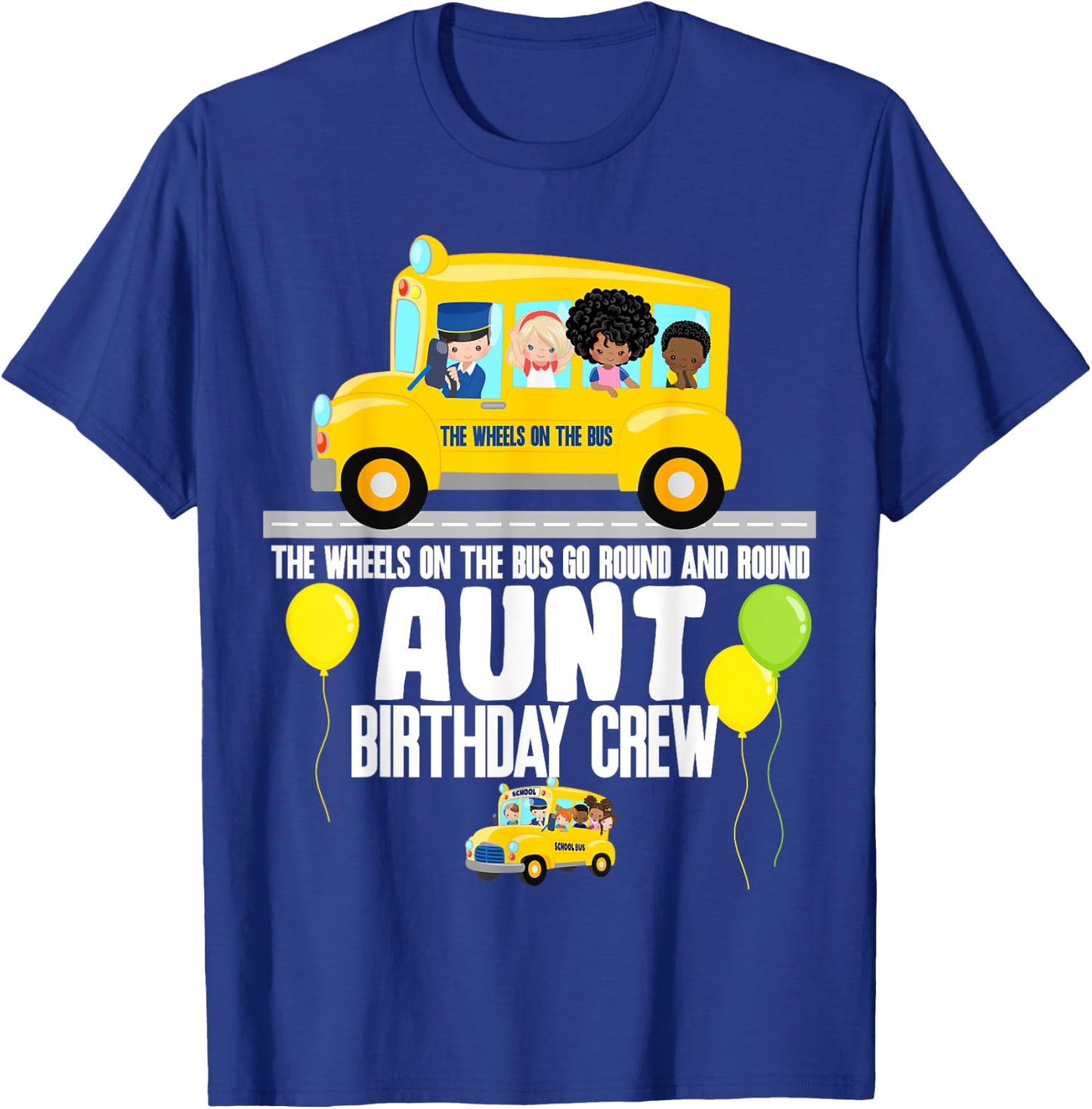 The Wheels On The Bus Aunt Birthday Crew Nursery Song Rhyme T-Shirt - T-Shirt | Royal