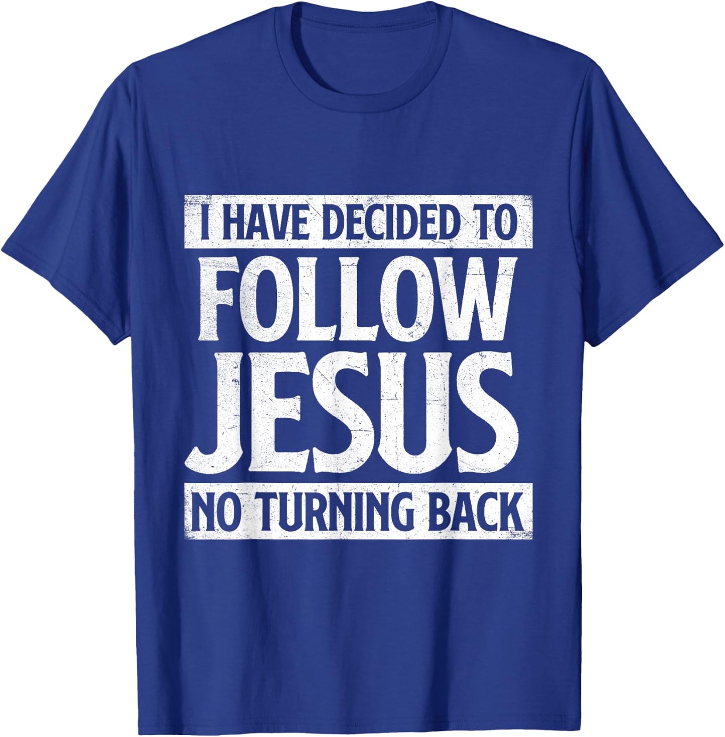 I Have Decided To Follow Jesus - Christian Faith Religious T-Shirt - T-Shirt | Royal
