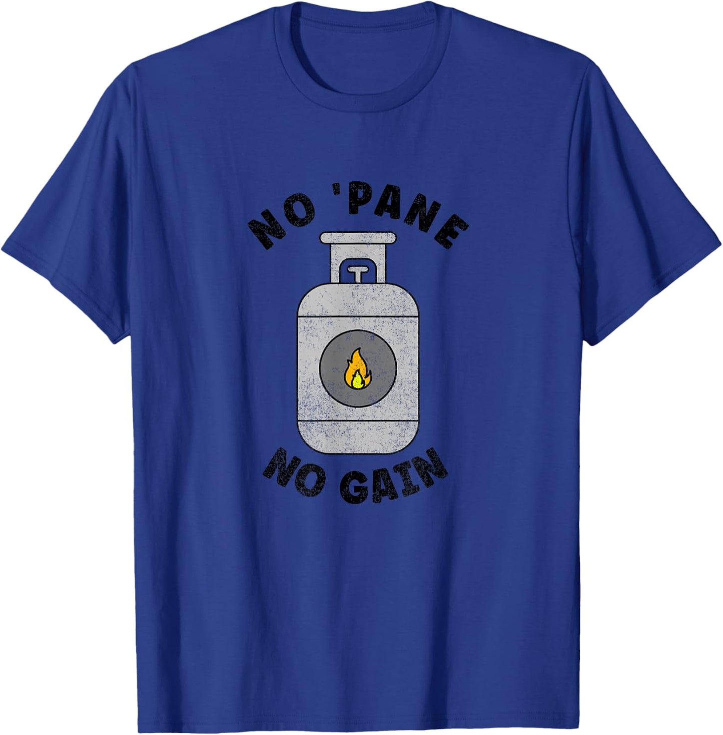 Propane Gas Tank Pun - No Pane No Gain T-Shirt - T-Shirt | Royal