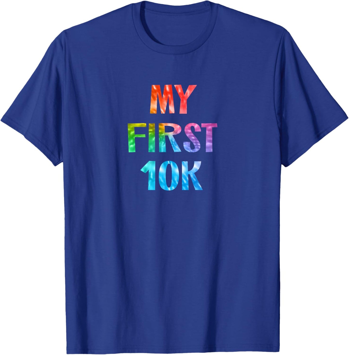 My First 10K Tie Dye Running Saying Race Finisher New Runner T-Shirt - T-Shirt | Royal
