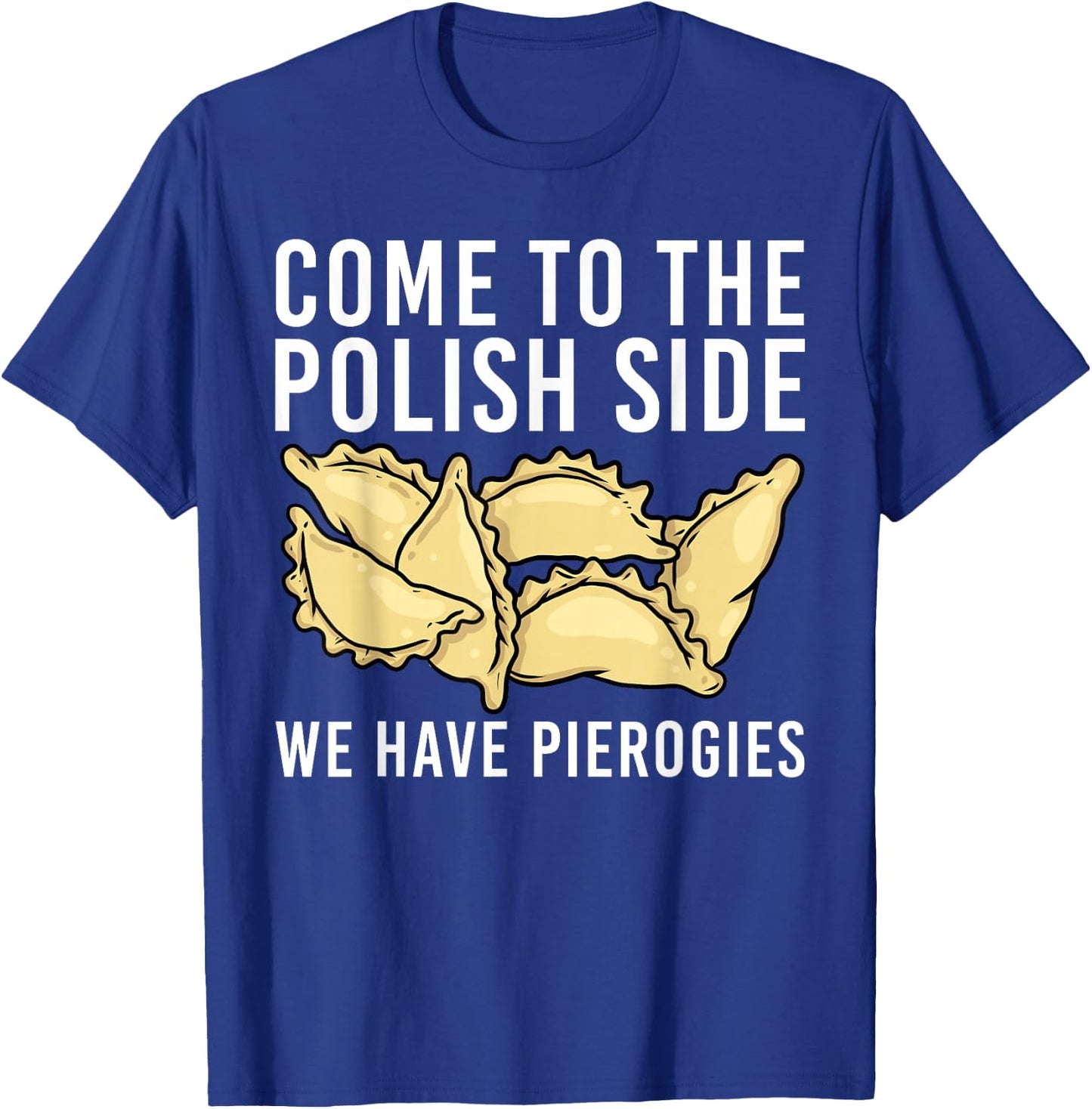 Funny Pierogi Design Women Foodie Polish Food Lovers T-Shirt - T-Shirt | Royal