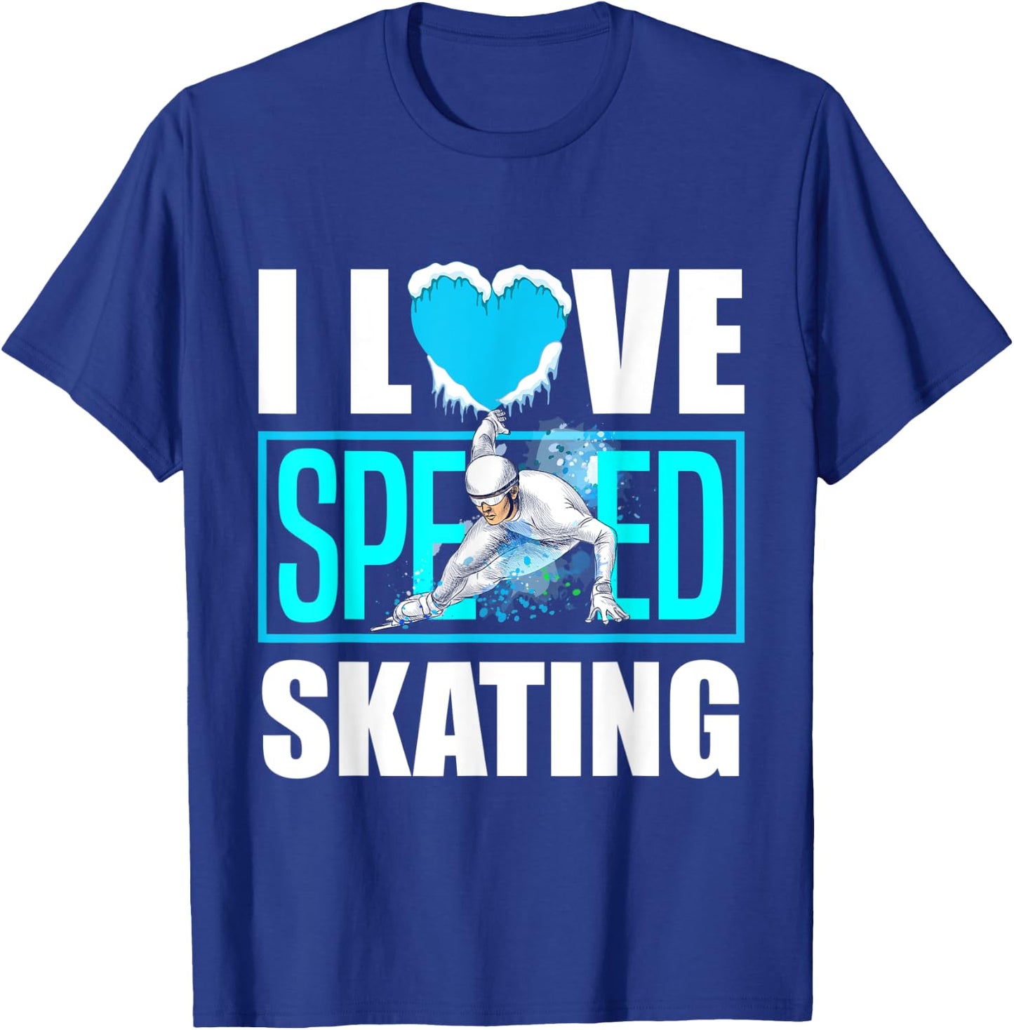 Short Track Speed Skating Ice Skating I Love Speed Skating T-Shirt - T-Shirt | Royal