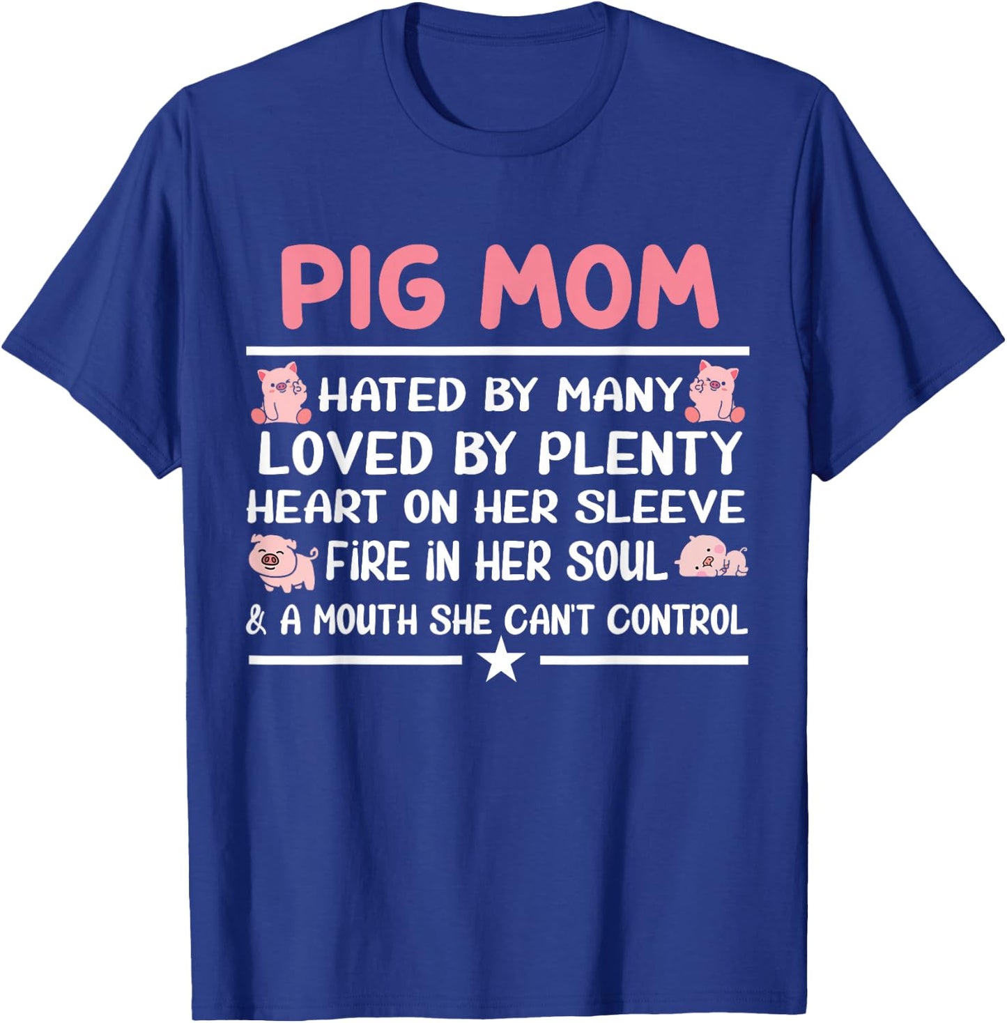 Pig Mom Hated By Many Loved By Plenty Heart On Her Sleeve T-Shirt - T-Shirt | Royal