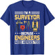 Land Recorder Technician Cartogropher Surveyor Surveying T-Shirt - T-Shirt | Royal