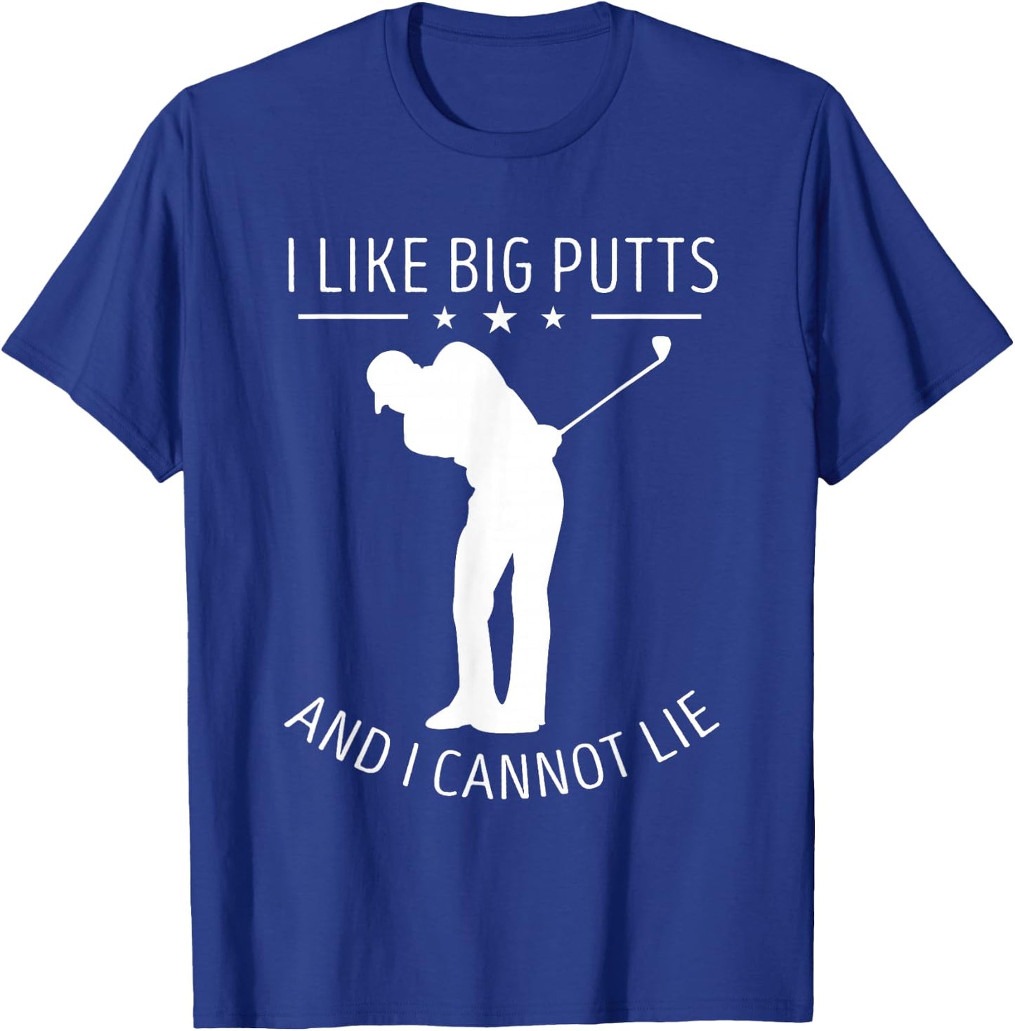 I Like Big Putts Cannot Lie Golf Golfer Golf Player Golfing T-Shirt - T-Shirt | Royal