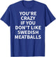 Swedish Meatball Apparel - Funny Novelty Meatballs Design T-Shirt - T-Shirt | Royal