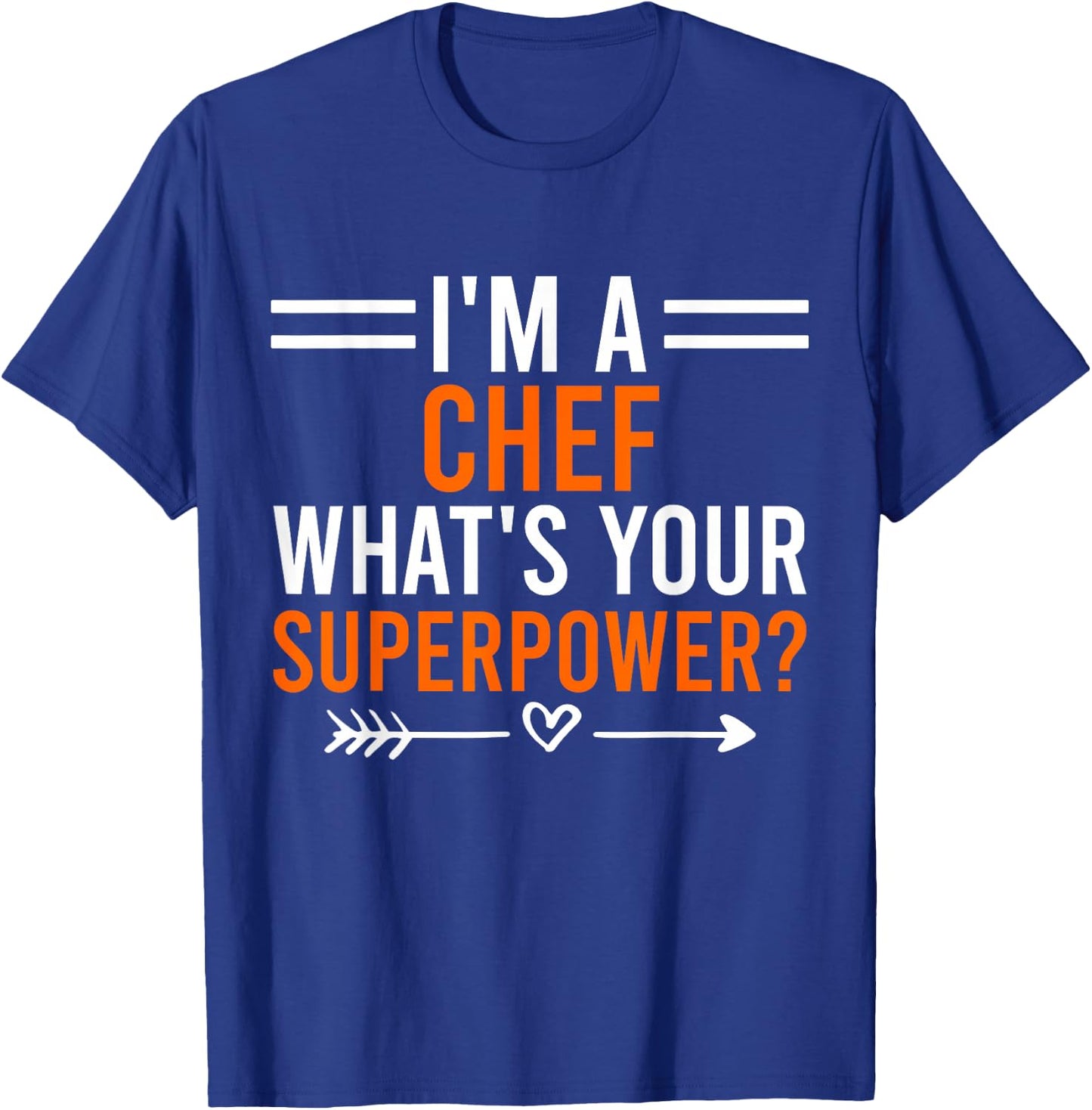 I'm A Chef What's Your Superpower Men Women Chef T-Shirt - T-Shirt | Royal