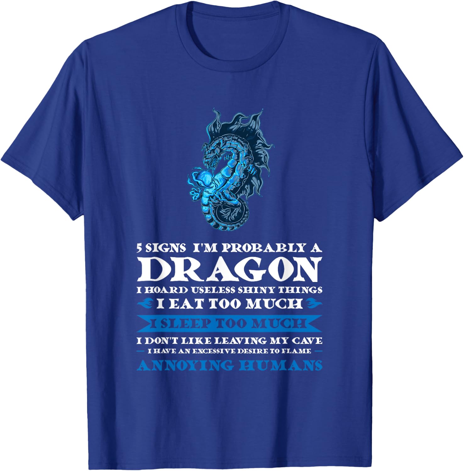 5 Signs I'm Probably A Dragon Fire Dragon T-Shirt - T-Shirt | Royal